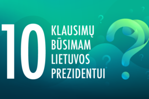 10 žurnalo VALSTYBĖ klausimų Gitanui Nausėdai ir Ingridai Šimonytei, į kuriuos būtina išgirsti atsakymus