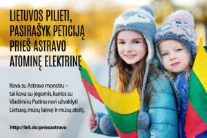 Lietuvos pilieti, pasirašyk peticiją prieš Astravo atominę elektrinę ir už saugią Lietuvos bei mūsų vaikų ateitį!