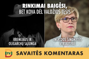 Ingrida Šimonytė taps premjere, tačiau patriotai turi suvokti, kad kova su V. Putino mafija tęsis, nes Rusijos pinigai, skirti Astravo invazijai, ir toliau darys savo juodą darbą