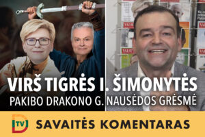 Virš tigrės I. Šimonytės pakibo drakono G. Nausėdos grėsmė