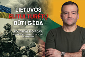 Lietuvos elitui turėtų būti gėda